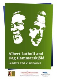 Albert Luthuli and Dag Hammarskjöld – Leaders and Visionaries 